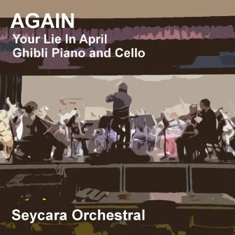 Again (Your Lie in April) [Ghibli Piano and Violin Version] by Seycara Orchestral