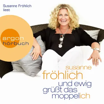 Und ewig grüßt das Moppel-Ich (Gekürzte Lesung) by Susanne Fröhlich