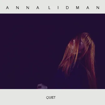 Quiet by Anna Lidman