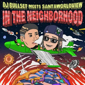 In The Neighborhood by DJ BULLSET