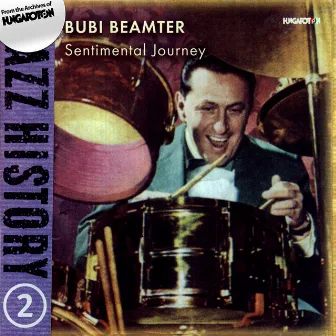 Hungarian Jazz History, Vol. 2: Bubi Beamter: Sentimental Journey by Unknown Artist