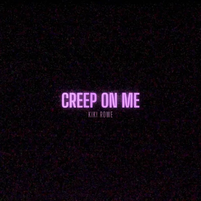 Creep On Me (Acoustic)