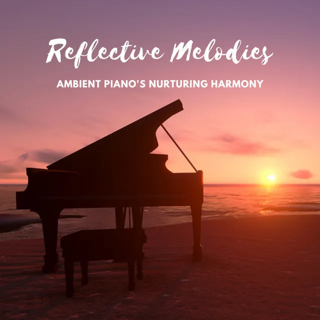 Reflective Serenity: Ambient Piano's Melodic Harmony