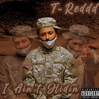 I Ain't Hidin by T-Reddd