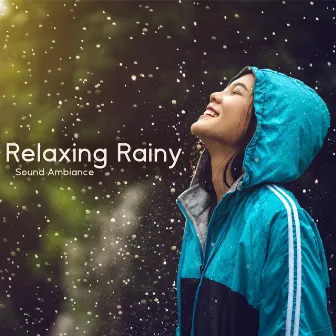 Relaxing Rainy Sound Ambiance by Slipping Water