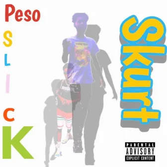 Skurt by Peso Slick