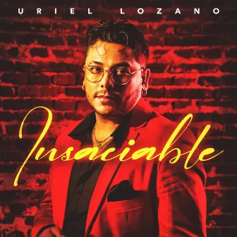 Insaciable by Uriel Lozano