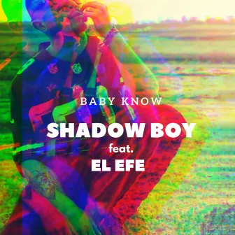 Baby Know by Shadow Boy