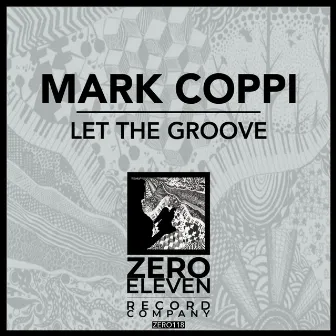 Let The Groove by Mark Coppi