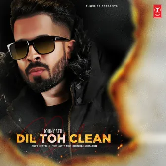 Dil Toh Clean by Johny Seth