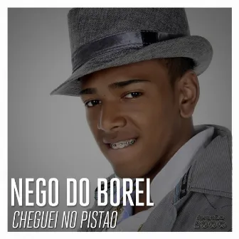 Cheguei no Pistão by Nego do Borel