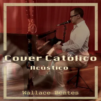 Cover Católico (Acústico) by Wallace Bentes