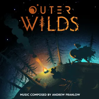 Outer Wilds (Original Soundtrack) by Andrew Prahlow