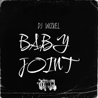 Baby Joint by Dj Wizkel