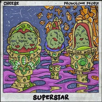 Superstar by Cheese