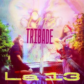 La 13 by Tribade