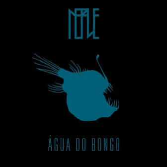 Água do Bongo by NERVE