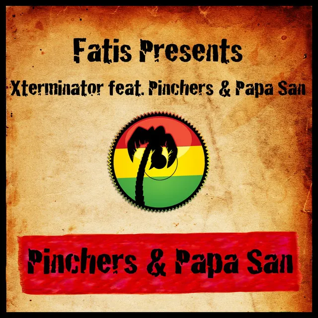 Fatis Presents Xterminator Featuring Pinchers & Papa San