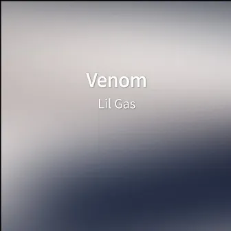 Venom by LIL GAS