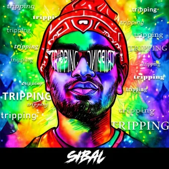 Tripping by Sibal