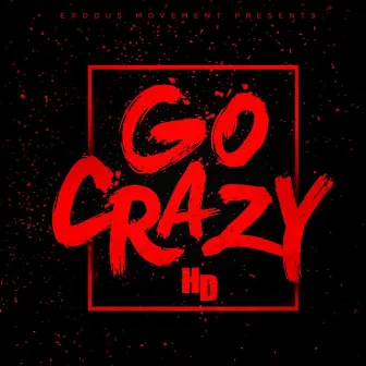 Go Crazy by HD