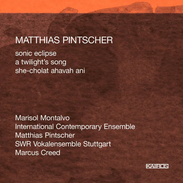 Matthias Pintscher: Sonic Eclipse