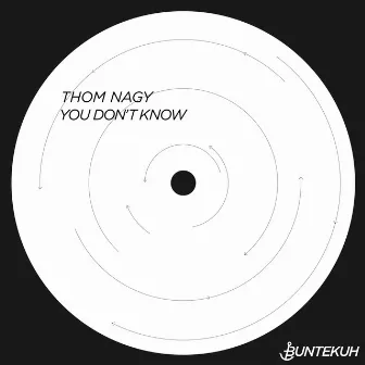 You Don't Know by Thom Nagy