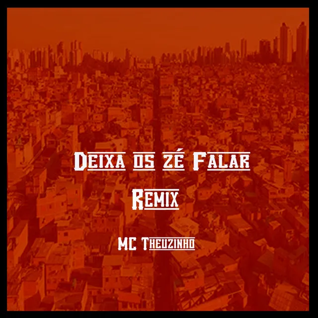 Deixa Os Zé Falar (Remix)