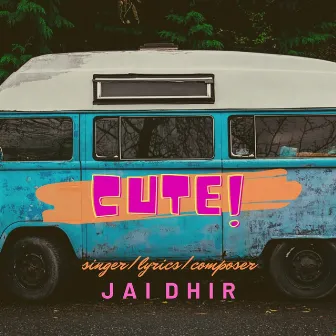 Cute by JAI DHIR