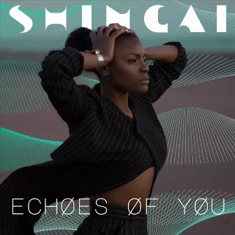 Echoes of You by Shingai