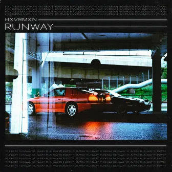 RUNWAY by HXVRMXN