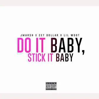 Do It Baby, Stick It Baby by J. Marsh