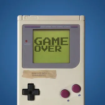 GAME OVER by DEMPSEY DAYS