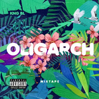 Oligarch (Mixtape) by KNG BL