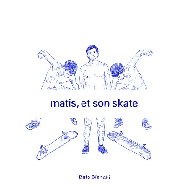 Matis, et son skate