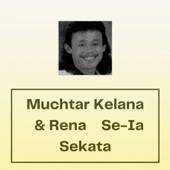 Se-Ia Sekata by Muchtar Kelana