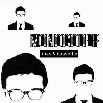 Dies und Dasselbe by Monocoder