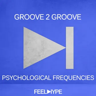 Psychological Frequencies by Groove 2 Groove