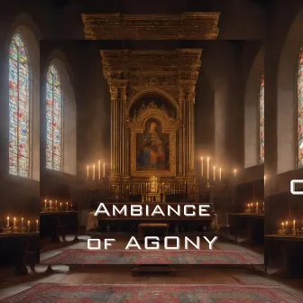 Ambiance of Agony by Gregorian Chants