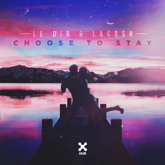 Choose To Stay by Le Dib