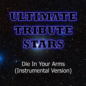 Justin Bieber - Die In Your Arms (Instrumental Version) by Ultimate Tribute Stars