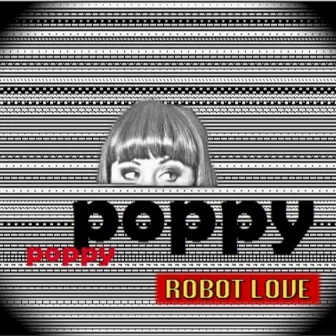 Robot Love - Single by Poppy