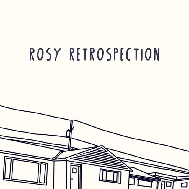 Rosy Retrospection