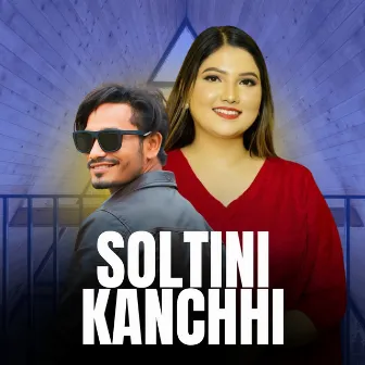 SOLTINI KANCHHI by Aj Aju