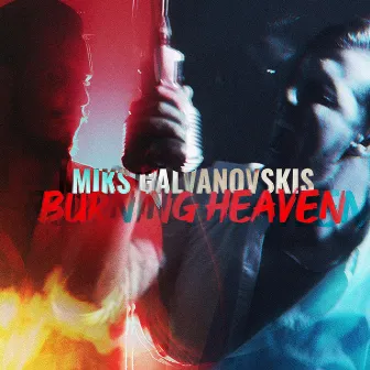 Burning Heaven by Miks Galvanovskis