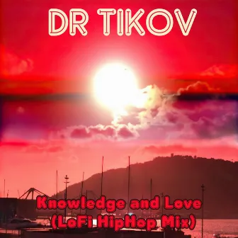 Knowledge and Love by Dr Tikov