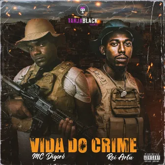 Vida do Crime by Tarja Black