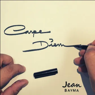 Carpe Diem by Jean Bayma