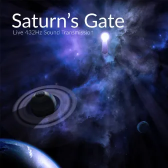 432 Hz Saturn's Gate (Live Sound Transmission) by Source Vibrations