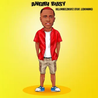 Angibi Busy by Killorbeezbeatz